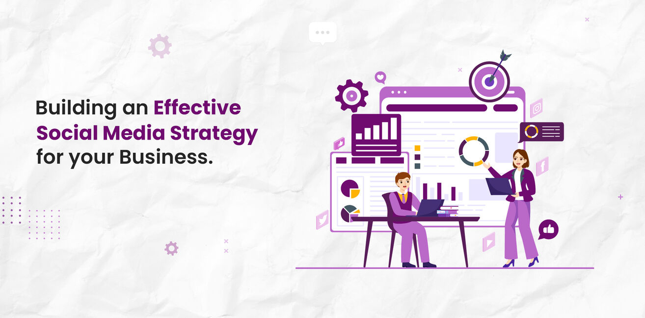 Building an Effective Social Media Strategy for Your Business