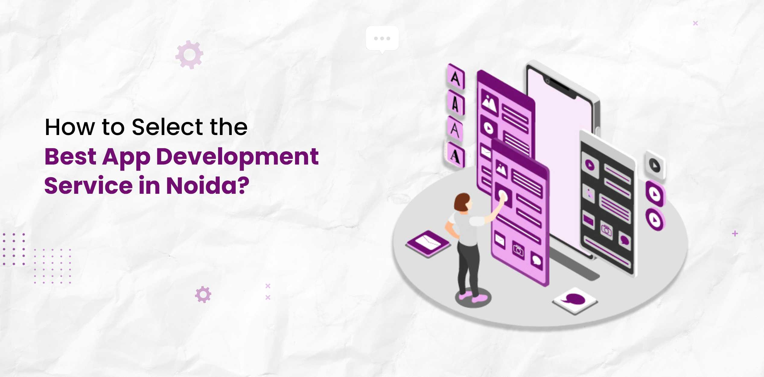 How to Select the Best App Development Service in Noida?